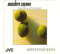 Sayama, Masahiro - Play Me a Little Music