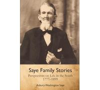 Saye Family Stories: Perspectives on Life in the South, 1777-1899
