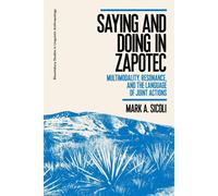 Saying And Doing In Zapotec: Multimodality, Resonance, And The Language Of Joint Actions