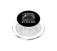 Saying If The Moisture All Night Sarcastic PopSockets PopGrip pour MagSafe