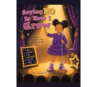 Saying No Is How I Grow: Every no helps me grow into my best self.