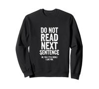 Saying Not Read The Next Sentence Sarcastic Sweatshirt