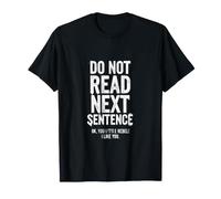 Saying Not Read The Next Sentence Sarcastic T-Shirt