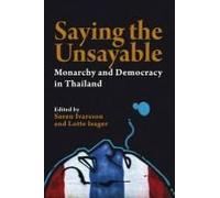 Saying The Unsayable: Monarchy And Democracy In Thailand