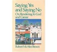 Saying Yes and Saying No Robert McAfee Brown (Auteur)