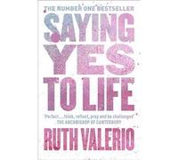 Saying Yes to Life | Ruth Valerio Ruth Valerio (Auteur)