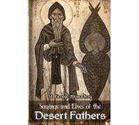 Sayings And Lives Of The Desert Fathers