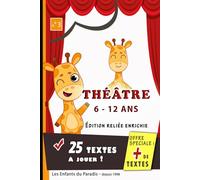 Saynètes de théâtre pour enfants (6-12 ans) - Édition reliée enrichie: 25 textes courts, drôles et prêts à jouer - Édition enrichie sans droits d’auteur