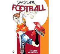 Sayonara Football 2 by Naoshi Arakawa Naoshi Arakawa (Auteur)