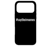 #saytheirnames | Say Their Names Coque pour iPhone 17 Pro Max