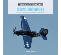 SB2C Helldiver: Curtiss's Carrier-based Dive Bomber in World War II
