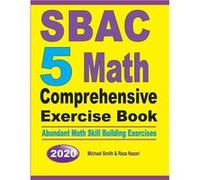 SBAC 5 Math Comprehensive Exercise Book Abundant Math Skill Building Exercises - Michael Smith - Math Notion - Livre en Anglais Michael SmithMichael Smith (Auteur)