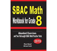 Sbac Math Workbook For Grade 8: Abundant Exercises And Two Full-Length Sbac Math Practice Tests