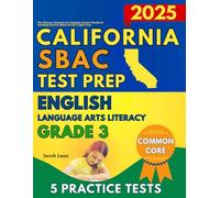 SBAC Test Prep California Grade 3 English Language Arts (ELA): The Ultimate Common Core Reading Practice Workbook Including Smarter Balanced Full-Length Tests