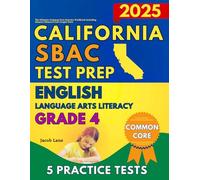 SBAC Test Prep California Grade 4 English Language Arts (ELA): The Ultimate Common Core Reading Workbook Including Full-Length Tests