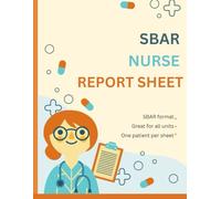 SBAR Nurse Report Sheet Notebook: Full-size SBAR Nursing Assessment | Perfect for Med-Surg, ICU, Tele, Step-Down, and ER units
