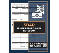 SBAR Nurse Report Sheet Notebook: Nursing Student Appreciation Journal | Med-Surg Nurses Brain ICU | Situation, Background, Assessment, and Recommendation for Nurse RN
