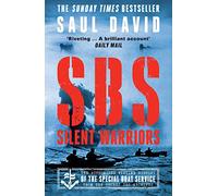 SBS Silent Warriors: The Authorised Wartime History of the Special Boat Service from the Secret SBS Archives