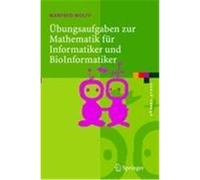 šbungsaufgaben zur Mathematik f r Informatiker und BioInformatiker Wolff, Manfred (Auteur)