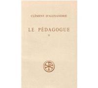 Sc 108 le pedagogue - livre 2 Clément D'alexandrie (Auteur)