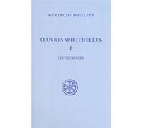 Sc 127 oeuvres spirituelles - tome 1 les exercices Gertrude D' Helfta (Auteur)