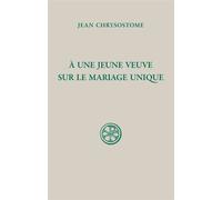 SC 138, À une jeune veuve - Sur le mariage unique - Chrysostome Jean - Cerf - broché - Livre