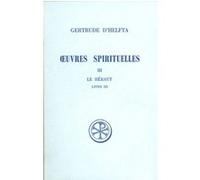 Sc 143 oeuvres spirituelles - tome 3 le heraut Gertrude D' Helfta (Auteur)