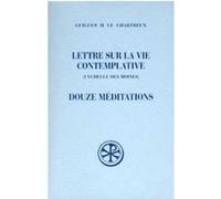 Sc 163 lettre sur la vie contemplative - douze meditations GUIGUES II CHARTREUX (Auteur)