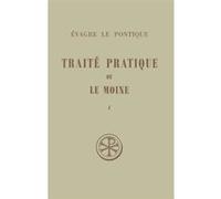 Sc 170 traite pratique ou le moine - tome 1 Evagre Le Pontique (Auteur)