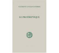 Sc 2 le protreptique - Clément D'alexandrie - Cerf - broché - Essai