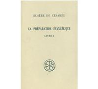 Sc 206 la preparation evangelique livre 1 Eusèbe De Césarée (Auteur)