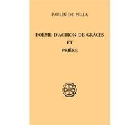 Sc 209 poeme d'action de graces et priere Paulin De Pella (Auteur)