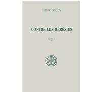 Sc 263 contre les heresies livre 1 - tome 1 Irénée De Lyon (Auteur)