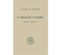 Sc 266 la preparation evangelique livres v, 18-36 - vi Eusèbe De Césarée (Auteur)