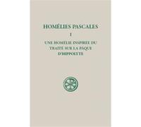 Sc 27 homelies pascales - tome 1 Hippolyte de Rome (Auteur), Pierre Nautin (Traduction)