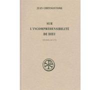 Sc 28 sur l'incompréhensibilité de dieu (Saint) Jean Chrysostome (Auteur)