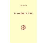 Sc 289 la colere de dieu - Lactance - Cerf - broché - Etude