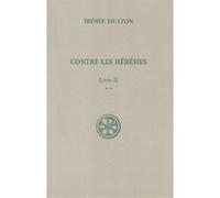 Contre Les Heresies - Livre 2, Tome 2, Edition Bilingue Francais-Latin