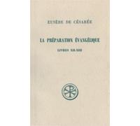 SC 307 La préparation évangélique, Livres XII-XIII - Eusèbe De Césarée - Cerf - broché - Livre