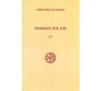 Sc 32 morales sur job livres i et ii Grégoire I (Auteur)