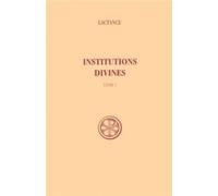 Sc 326 institutions divines, livre i - Institutions divines Tome 1 - Lactance - Cerf - Livre