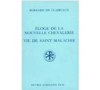 Sc 367 eloge de la nouvelle chevalerie vie desaint malachie Bernard De Clairvaux (Auteur)