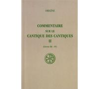Sc 376 commentaire sur le cantique des cantiques,ii Commentaire sur le Cantique des Cantiques Tome 2 - Origène - Cerf - broché - Etude