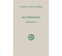 Sc 38 les stromates - stromate 2 Clément D'alexandrie (Auteur)