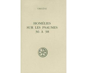 SC 411 Homélies sur les Psaumes 36 à 38