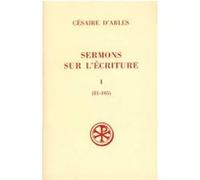Sc 447 sermons sur l'ecriture - tome 1 sermons 81-105 Césaire D'Arles (Auteur)