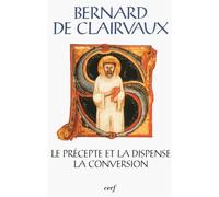 Sc 457 le precepte et la dispense la conversion La conversion - Bernard de Clairvaux - Cerf - broché - Essai