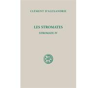 Sc 463 les stromates, iv Tome 4 - Clément D'alexandrie - Cerf - broché - Essai