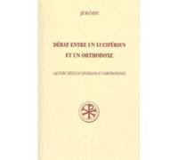 Débat entre un luciférien et un orthodoxe - Altercatio luciferiani et orthodoxi (livre bilingue)