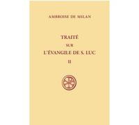 Sc 52 traite sur l'evangile de saint luc 2 Ambroise De Milan (Auteur)